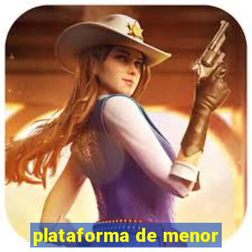 plataforma de menor